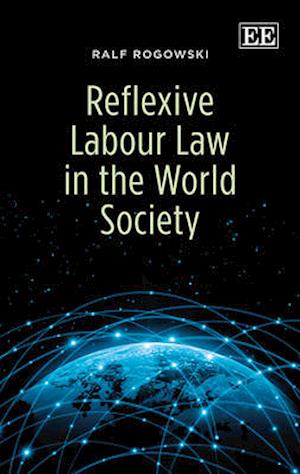 Reflexive Labour Law in the World Society