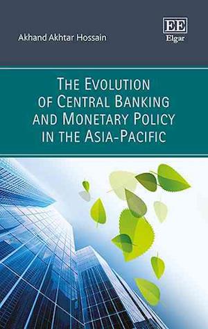 The Evolution of Central Banking and Monetary Policy in the Asia-Pacific