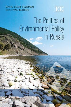 The Politics of Environmental Policy in Russia