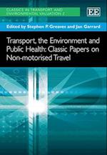 Transport, the Environment and Public Health: Classic Papers on Non-motorised Travel