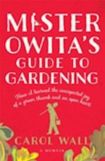 Mister Owita's Guide to Gardening