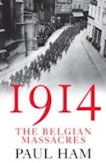 1914: The Belgian Massacres