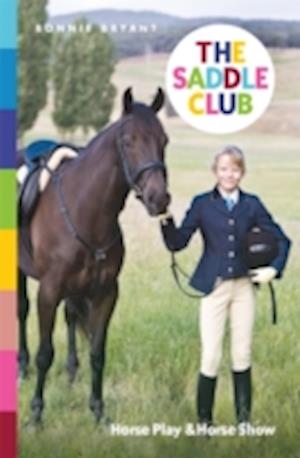 Saddle Club Bindup 4: Horse Play / Horse Show