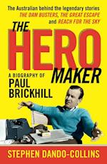 Hero Maker: A Biography of Paul Brickhill