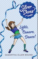 Silver Shoes 6: Lights, Camera, Dance!
