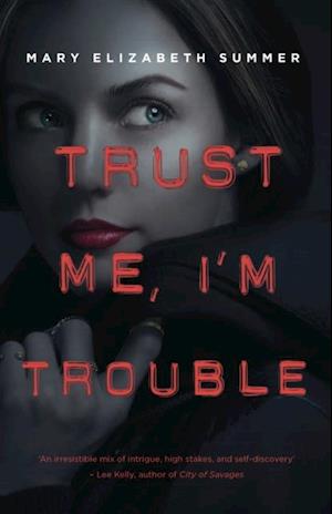 Trust Me, I'm Trouble