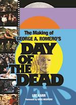 The Making of George a Romero's Day of the Dead