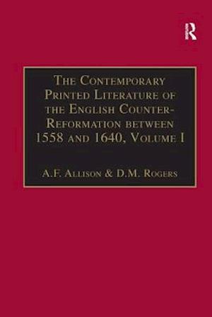 The Contemporary Printed Literature of the English Counter-Reformation between 1558 and 1640