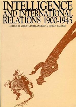 Intelligence and International Relations, 1900-1945