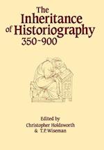 The Inheritance of Historiography, 350-900
