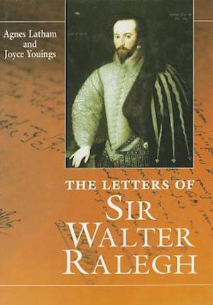 The Letters Of Sir Walter Ralegh