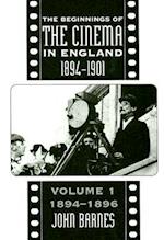 The Beginnings Of The Cinema In England,1894-1901: Volume 1