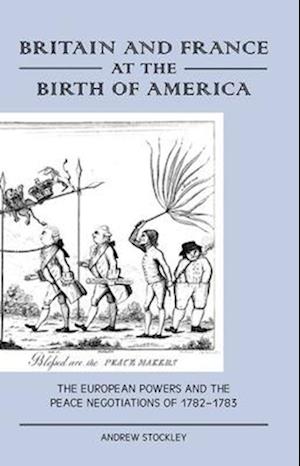 Britain and France at the Birth of America