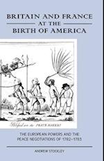 Britain and France at the Birth of America