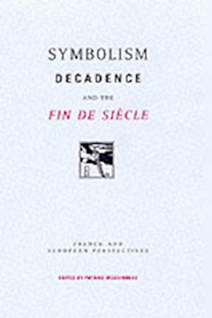 Symbolism, Decadence And The Fin De Siecle