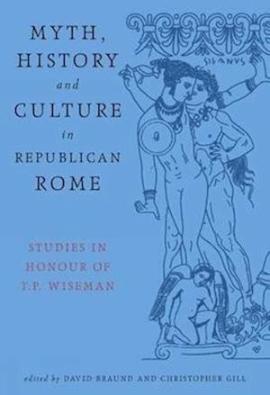 Myth, History and Culture in Republican Rome
