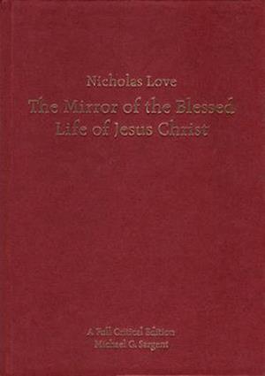 Nicholas Love's Mirror of the Blessed Life of Jesus Christ