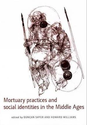 Mortuary Practices and Social Identities in the Middle Ages