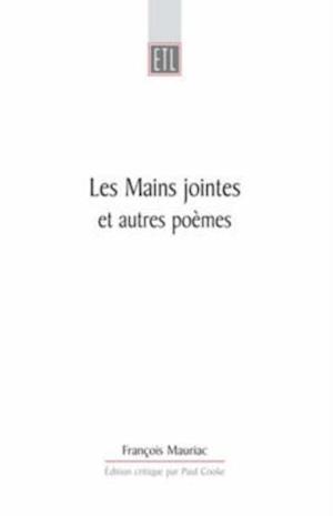 Les Mains Jointes Et Autres Poemes (1905-1923)