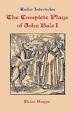 Complete Plays of John Bale   volume I