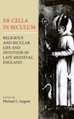 de Cella in Seculum: Religious and Secular Life and Devotion in Late Medieval England 
