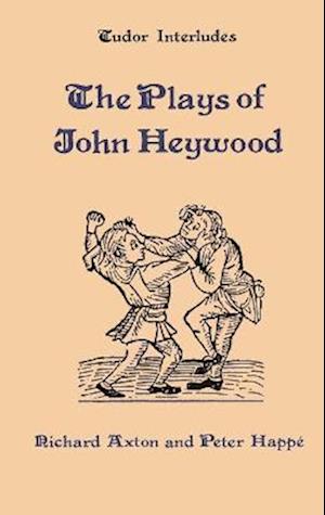 The Plays of John Heywood