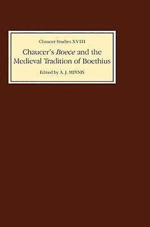 Chaucer's Boece and the Medieval Tradition of Boethius