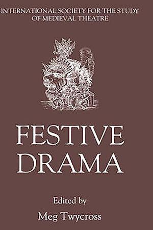 Twycross, M: Festive Drama - Papers from the Sixth Triennial