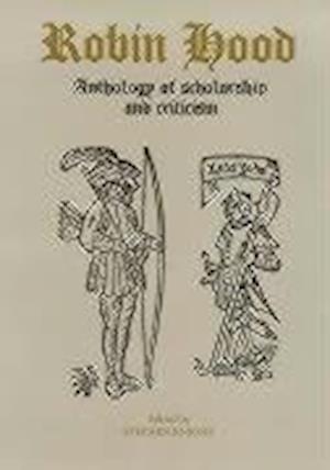 Robin Hood: An Anthology of Scholarship and Criticism