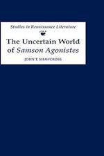 The Uncertain World of Samson Agonistes
