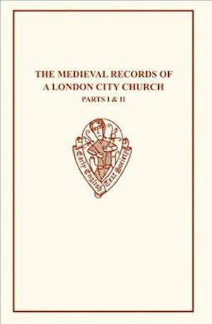 The Medieval Records of A London Church I&II