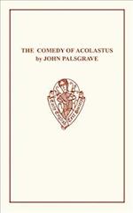 John Palsgrave: Comedy Acolast