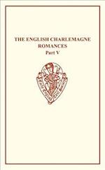 English Charlemagne Romances V