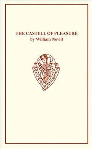 The Castell of Pleasure by William Nevill