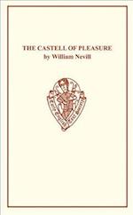 The Castell of Pleasure by William Nevill