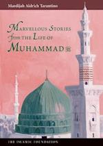 Marvelous Stories from the Life of Muhammad