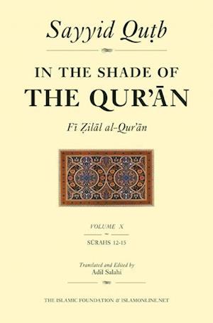 In the Shade of the Qur'an Vol. 10 (Fi Zilal Al-Qur'an)