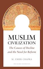 Muslim Civilization: The Causes of Decline and the Need for Reform