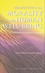 Perspectives on Morality and Human Well-Being : A Contribution to Islamic Economics