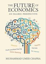 The Future of Economics : An Islamic Perspective