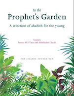In the Prophet's Garden : A Selection of Ahadith for the Young