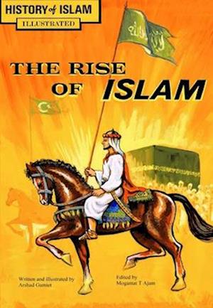 The Rise of Islam : History of Islam