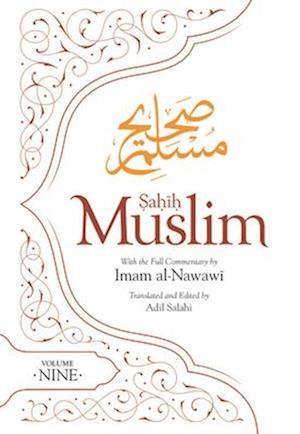 Sahih Muslim (Volume 9) : with the Full Commentary by Imam Nawawi