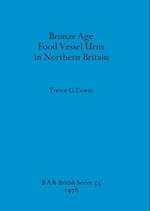 Bronze Age Food Vessel Urns in Northern Britain 