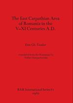 The East Carpathian Area of Romania in the V-XI Centuries A.D. 