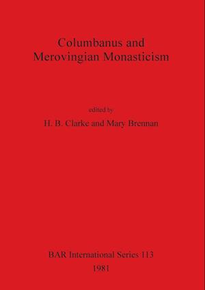 Columbanus and Merovingian Monasticism