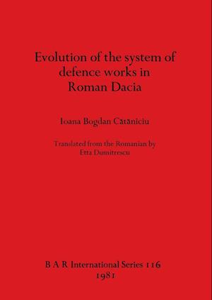 Evolution of the system of defence works in Roman Dacia