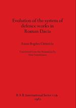 Evolution of the system of defence works in Roman Dacia 