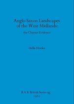 Anglo-Saxon Landscapes of the West Midlands