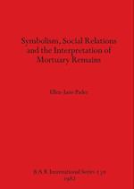 Symbolism Social Relations and the Interpretation of Mortuary Remains 